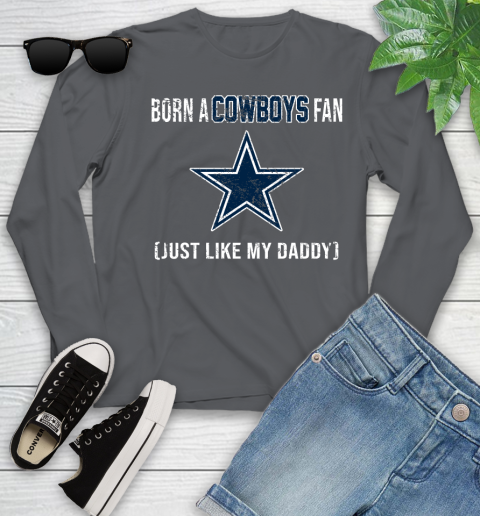 NFL Dallas Cowboys Loyal Football Fan Just Like My Daddy Shirt Youth Long Sleeve 8