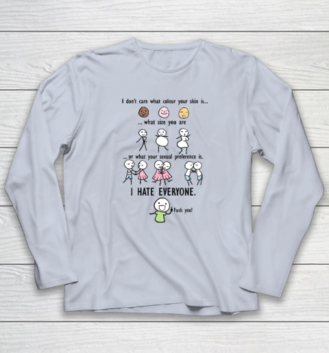 I Hate Everyone Long Sleeve T-Shirt 4