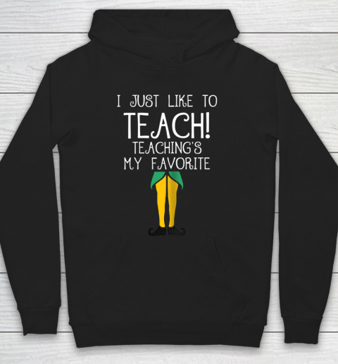 Cute TEACHER ELF Christmas T Shirt I Just Like to Hoodie