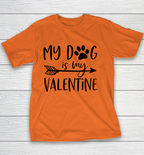 My Dog Is My Valentine Cute Funny Valentine s Day Youth T-Shirt 3