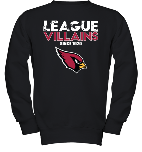 League Villains Since 1920 Arizona Cardinals Youth Sweatshirt - Rookbrand