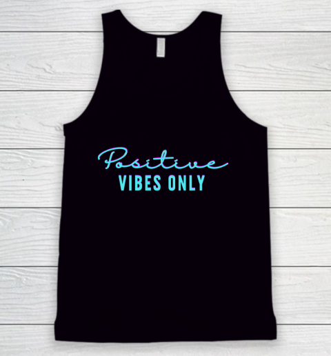 Positive Vibes Only Tank Top