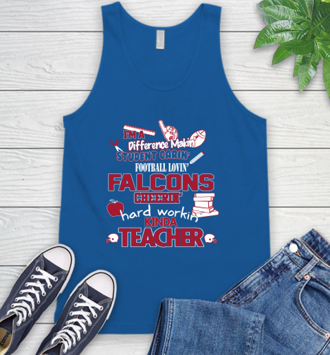 Atlanta Falcons NFL I'm A Difference Making Student Caring Football Loving Kinda Teacher Tank Top 4