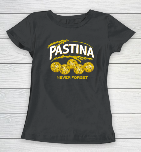 Pastina Never Forget Funny Food Lover Women's T-Shirt
