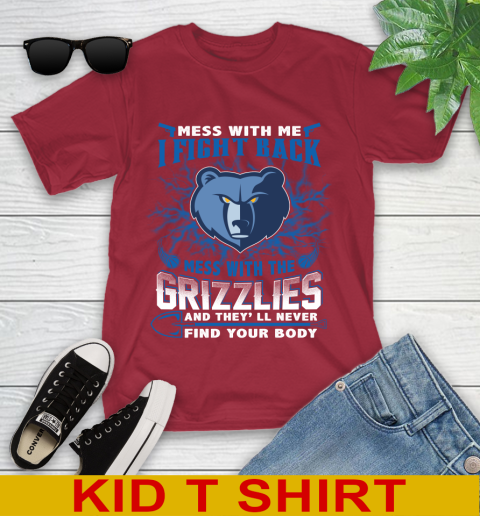 NBA Basketball Memphis Grizzlies Mess With Me I Fight Back Mess With My Team And They'll Never Find Your Body Shirt Youth T-Shirt 12