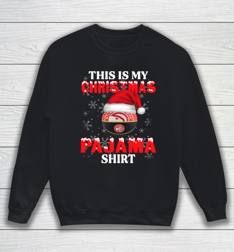 Atlanta Hawks This Is My Christmas Pajama Shirt NBA Sweatshirt