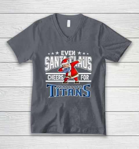 Tennessee Titans Even Santa Claus Cheers For Christmas NFL V-Neck T-Shirt 4