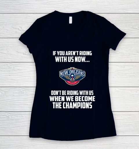 NBA New Orleans Pelicans Basketball We Become The Champions Women's V-Neck T-Shirt 2