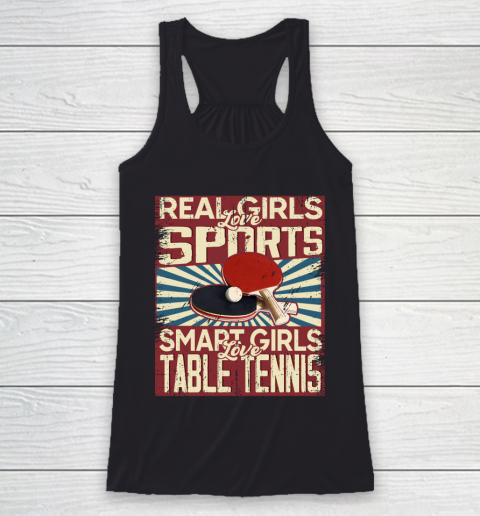 Real girls love sports smart girls love table tennis Racerback Tank