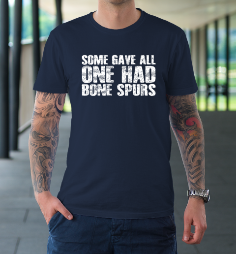 Some Gave All One Had Bone Spurs T-Shirt 2