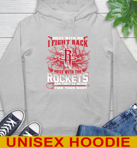 NBA Basketball Houston Rockets Mess With Me I Fight Back Mess With My Team And They'll Never Find Your Body Shirt Hoodie 6