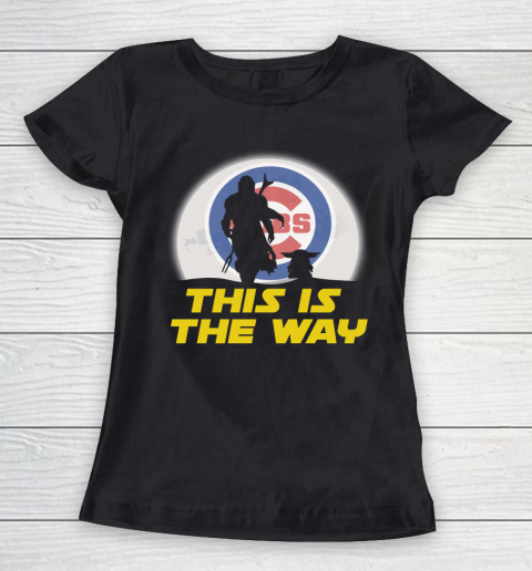 Chicago Cubs MLB Baseball Star Wars Yoda And Mandalorian This Is The Way Women's T-Shirt