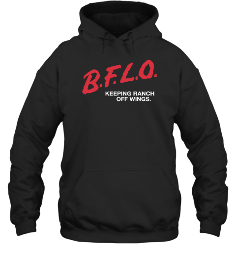 B.F.L.O. Keeping Ranch Off Wings Hoodie