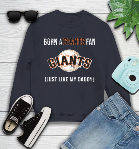 MLB Baseball San Francisco Giants Loyal Fan Just Like My Daddy Shirt Youth Sweatshirt 2