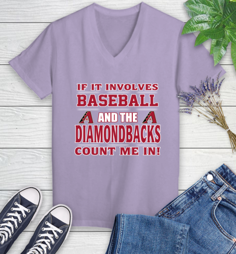 MLB If It Involves Baseball And The Arizona Diamondbacks Count Me In Sports Women's V-Neck T-Shirt 14