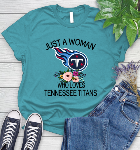 NFL Just A Woman Who Loves Tennessee Titans Football Sports Women's T-Shirt 11