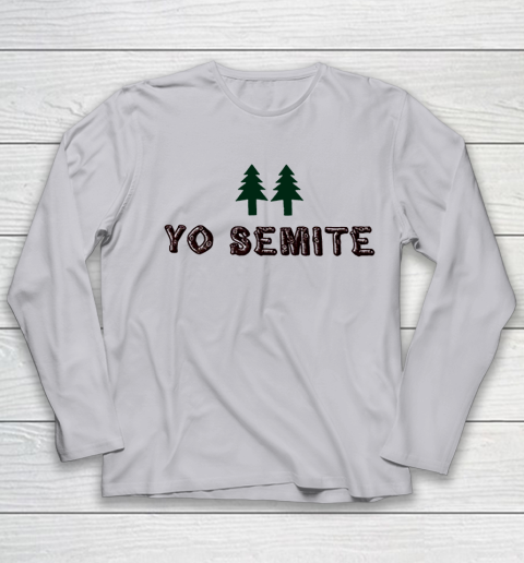 Yo Semite Shirt Makes a Comeback After Trump Mispronounces Yosemite National Park Youth Long Sleeve 3