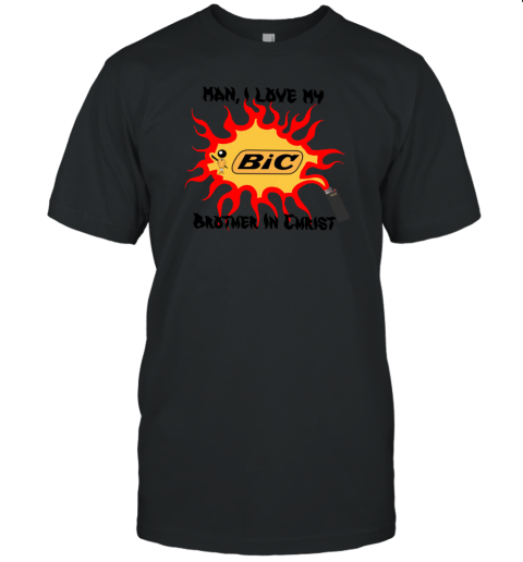 Man I Love My Bic Brother In Christ Unisex Jersey Tee