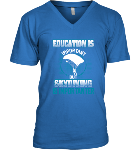 Education Is Important But Skydiving Is Importanter V-Neck T-Shirt 4