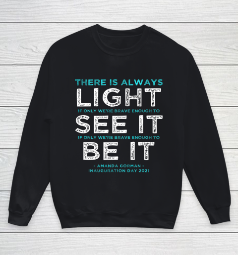 Amanda Gorman Quote There is Always Light if We re Brave Youth Sweatshirt
