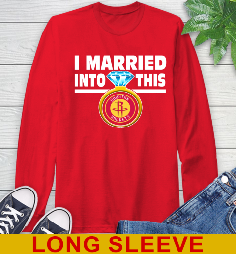 Houston Rockets NBA Basketball I Married Into This My Team Sports Long Sleeve T-Shirt 12
