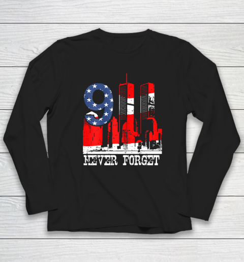 9 11 Never Forget Long Sleeve T-Shirt
