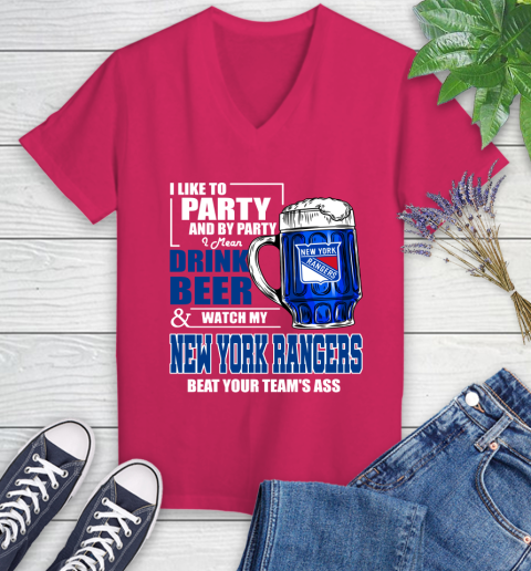 NHL I Like To Party And By Party I Mean Drink Beer And Watch My New York Rangers Beat Your Team's Ass Hockey Women's V-Neck T-Shirt 9
