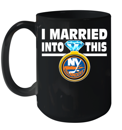 New York Islanders NHL Hockey I Married Into This My Team Sports Ceramic Mug 15oz