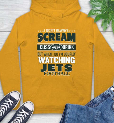 New York Jets NFL Football I Scream Cuss Drink When I'm Watching My Team Hoodie 2