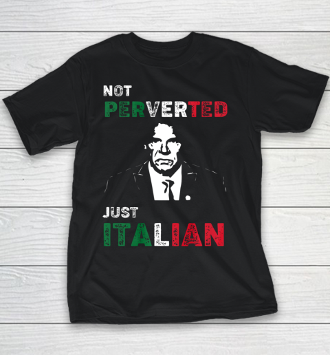 I'm Not Perverted I'm Just Italian Youth T-Shirt