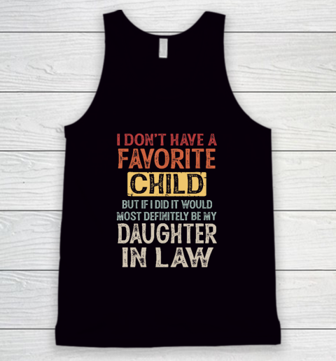 I Don't Have A Favorite Child But If I Did It Would Most Tank Top