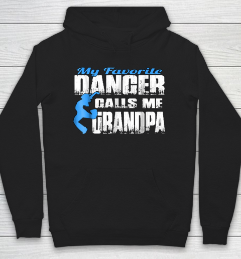 Grandpa Funny Gift Apparel  Mens My Favorite Dancer Calls Me Grandpa Danc Hoodie