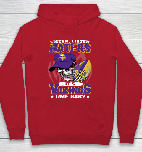 Listen Haters It is VIKINGS Time Baby NFL Hoodie 7