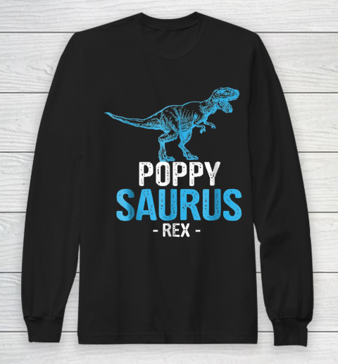 Grandpa Funny Gift Apparel  Father's Day Gift For Grandpa Poppysaurus Rex Long Sleeve T-Shirt