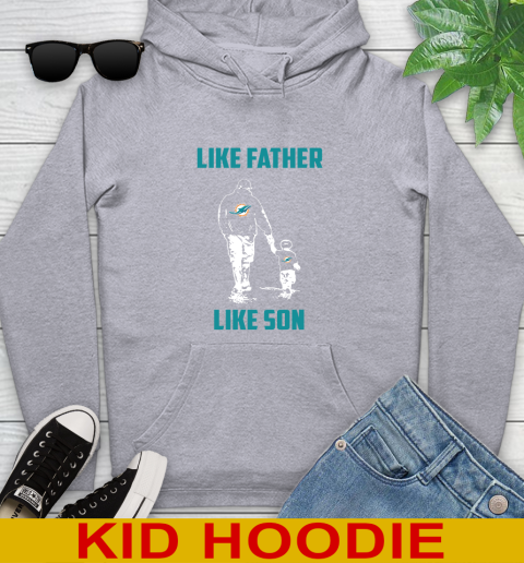 Miami Dolphins NFL Football Like Father Like Son Sports Youth Hoodie 6