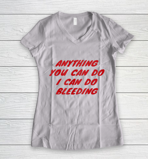 Anything You Can Do I Can Do Bleeding Feminist Women's V-Neck T-Shirt