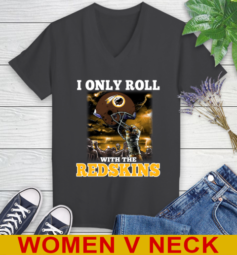 Washington Redskins NFL Football I Only Roll With My Team Sports Women's V-Neck T-Shirt 8