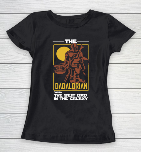 The Dadalorian The Best Dad In The Galaxy Funny Father's Day Gift Women's T-Shirt