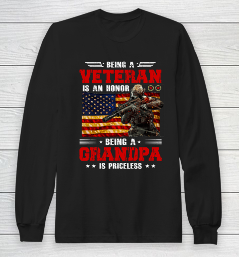 Veteran Shirt Being A Veterans is An Honor Being A Grandpa is Priceless Long Sleeve T-Shirt