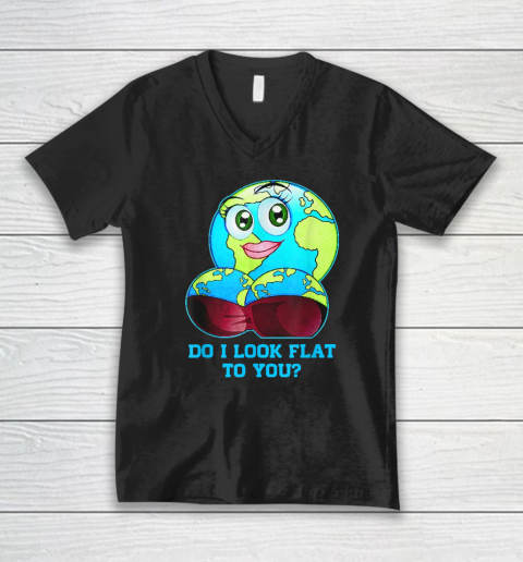 Do I Look Flat To You Earth Day Mother Day V-Neck T-Shirt