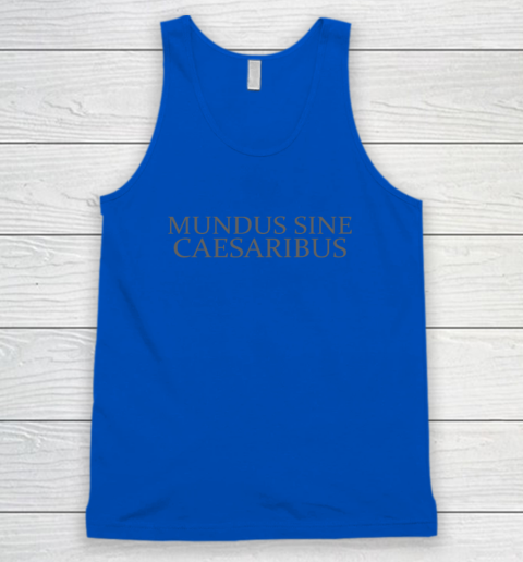 Mundus Sine Caesaribus Tank Top 3
