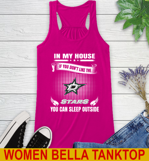 Dallas Stars NHL Hockey In My House If You Don't Like The Stars You Can Sleep Outside Shirt Racerback Tank 6
