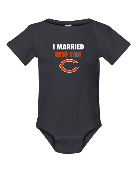 I Married Into This Chicago Bears Infant Baby Rib Bodysuit