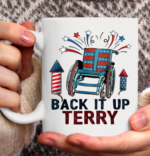 Back It Up Terry Put It In Reverse Funny 4th Of July Us Flag Shirt Ceramic Mug 11oz