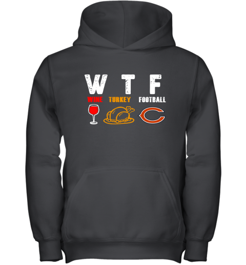 WTF Wine Turkey Football Chicago Bears Thanksgiving Youth Hoodie