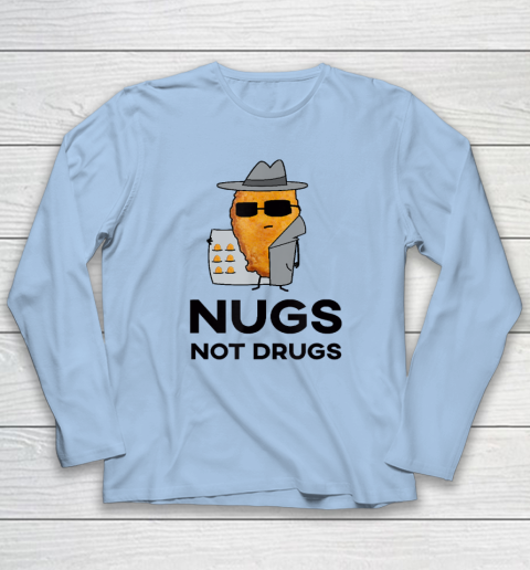 Funny Chicken Nuggets  Nugs Not Drugs Long Sleeve T-Shirt 5