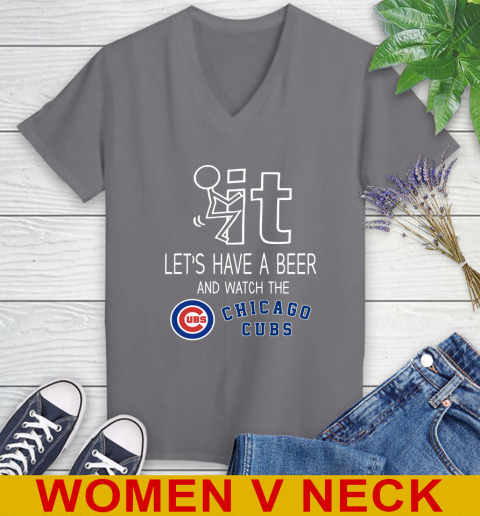 Chicago Cubs Baseball MLB Let's Have A Beer And Watch Your Team Sports Women's V-Neck T-Shirt 11