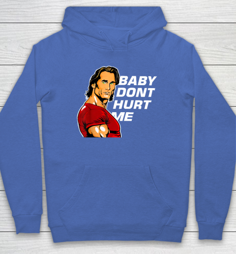 Baby Don t Hurt Me Funny Meme Hoodie Tee For Sports