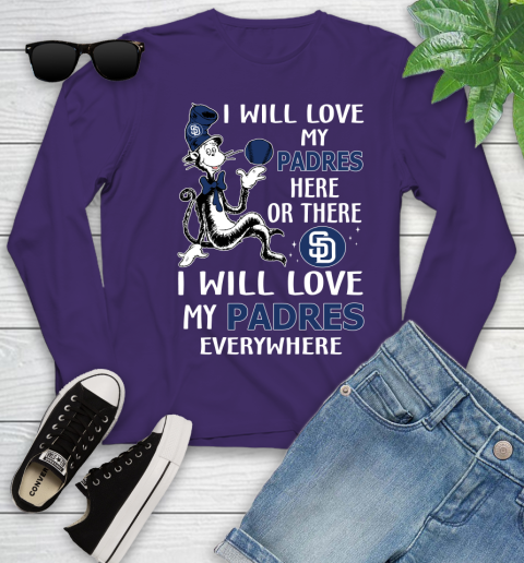 MLB Baseball San Diego Padres I Will Love My Padres Everywhere Dr Seuss Shirt Youth Long Sleeve 4