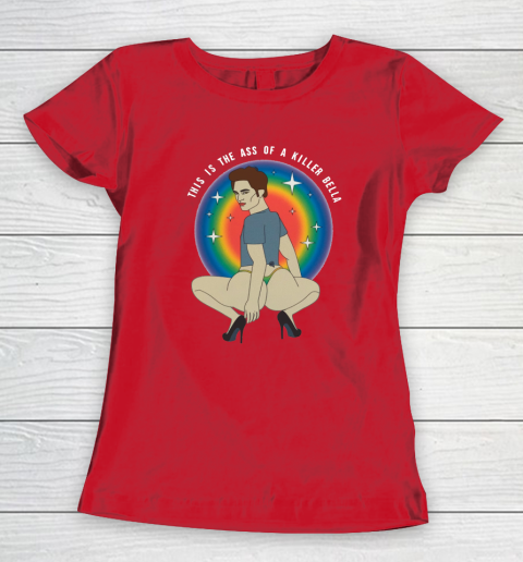 This Is The Ass Of A Killer Bella Women's T-Shirt 7
